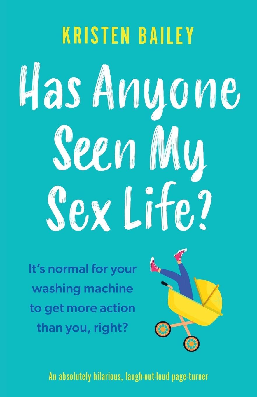 Cover: 9781838882365 | Has Anyone Seen My Sex Life? | Kristen Bailey | Taschenbuch | Englisch