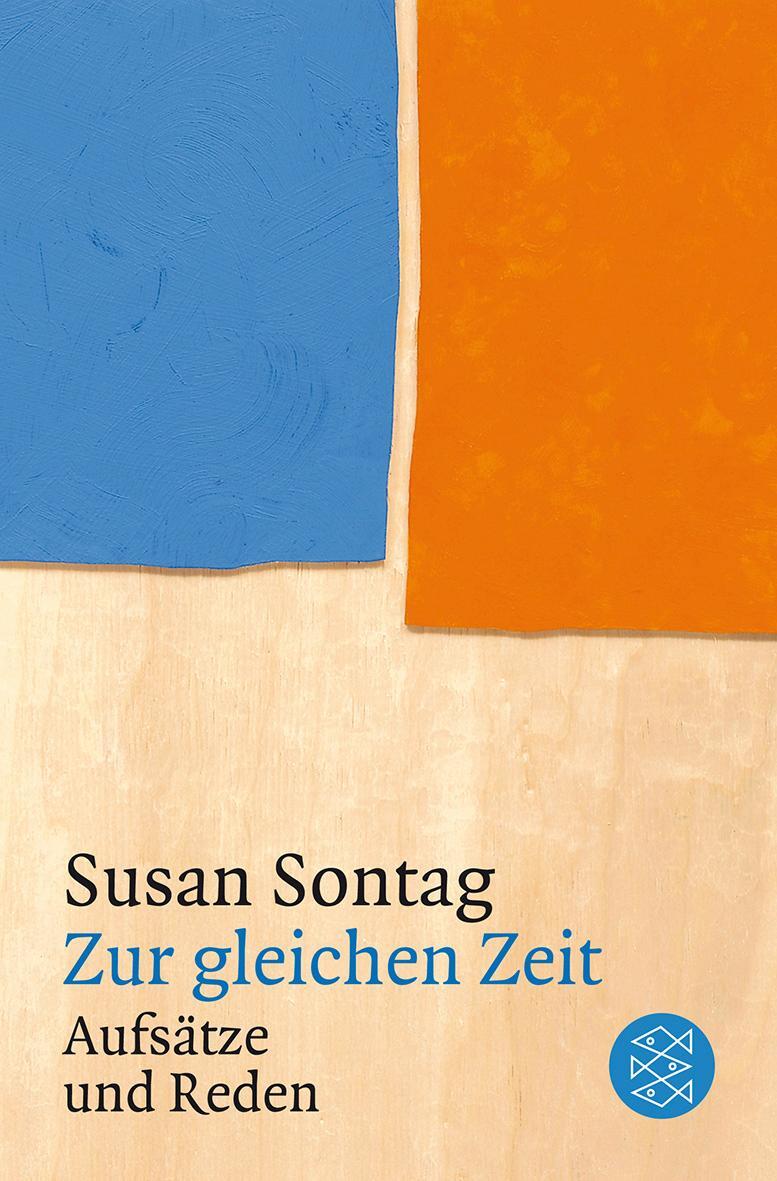 Cover: 9783596183715 | Zur gleichen Zeit | Aufsätze und Reden | Susan Sontag | Taschenbuch