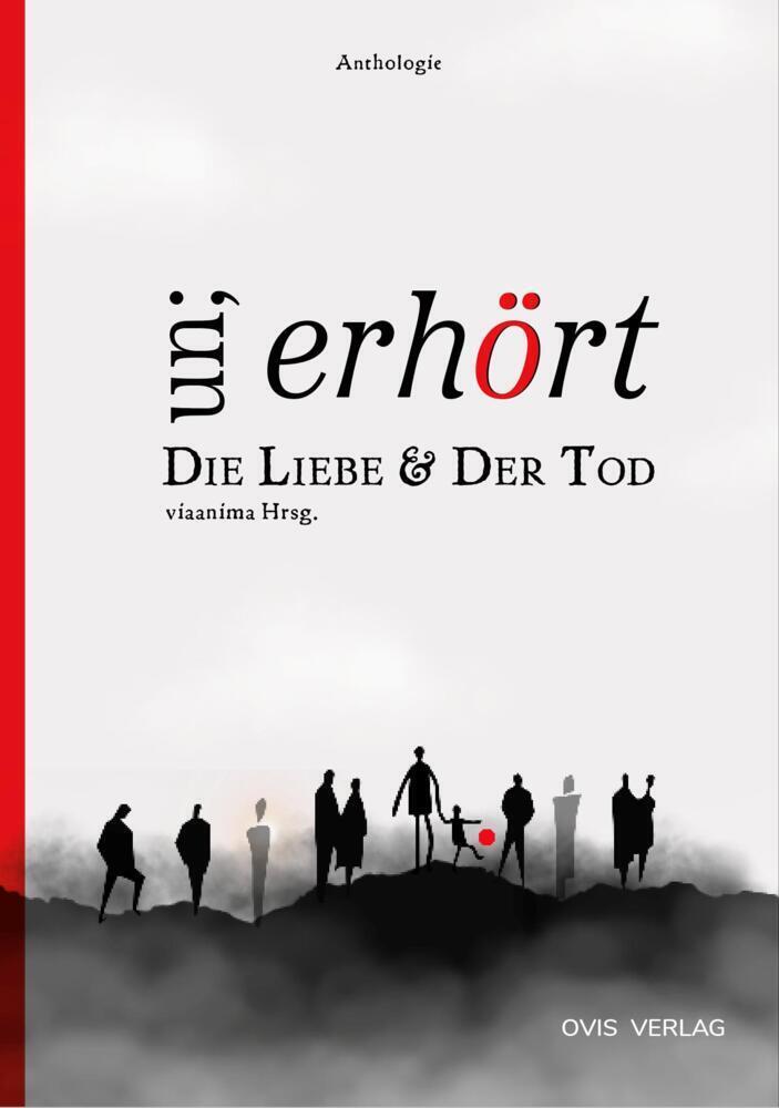 Cover: 9783910552036 | un;erhört Die Liebe & Der Tod | eine Anthologie | viaanima (u. a.)