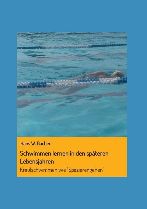 Cover: 9783990709955 | Schwimmen lernen in den späteren Lebensjahren | Hans W. Bacher | Buch