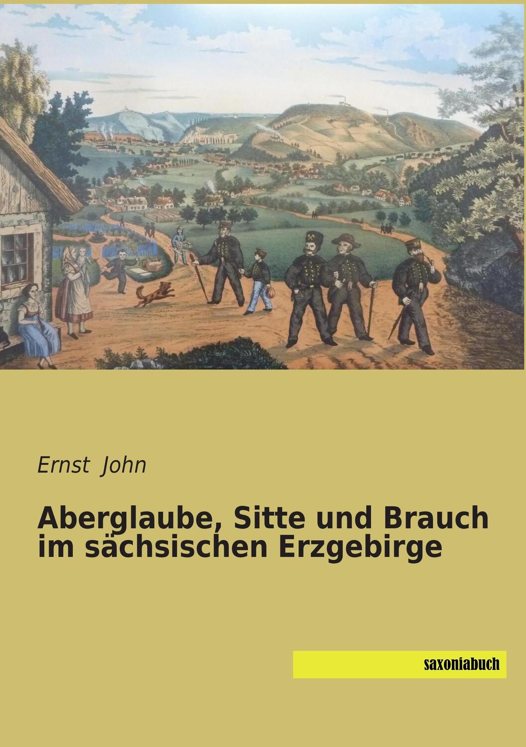 Cover: 9783957702203 | Aberglaube, Sitte und Brauch im sächsischen Erzgebirge | Ernst John