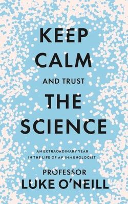Cover: 9780717191819 | Keep Calm and Trust the Science | Luke O'Neill | Buch | Gebunden