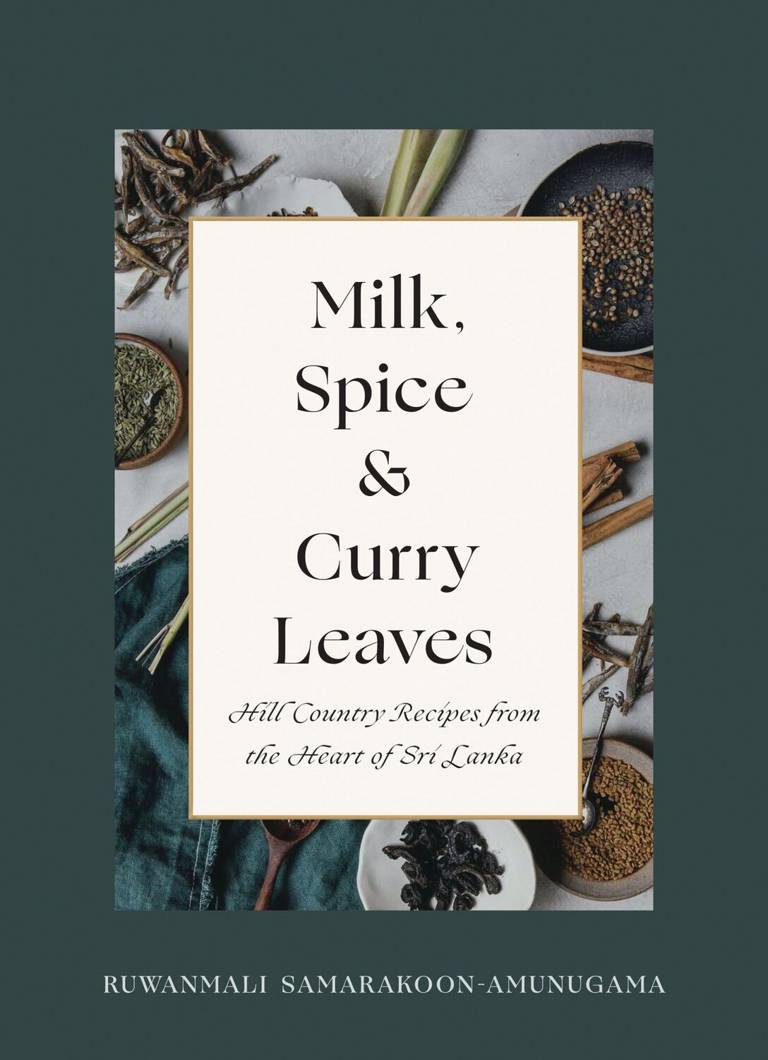 Cover: 9781771513296 | Milk, Spice and Curry Leaves: Hill Country Recipes from the Heart...