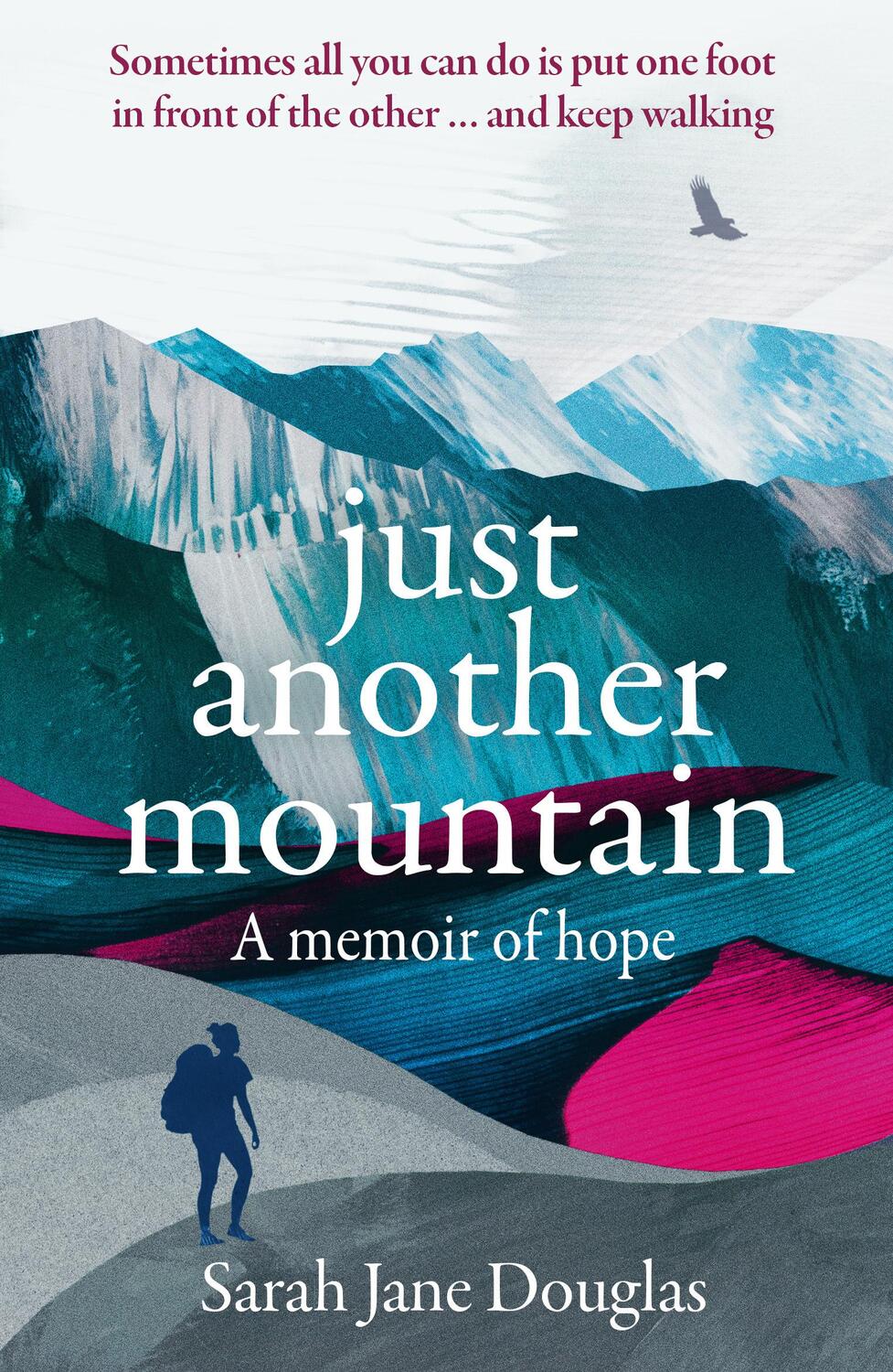 Cover: 9781783964956 | Just Another Mountain | A Memoir of Hope | Sarah Jane Douglas | Buch