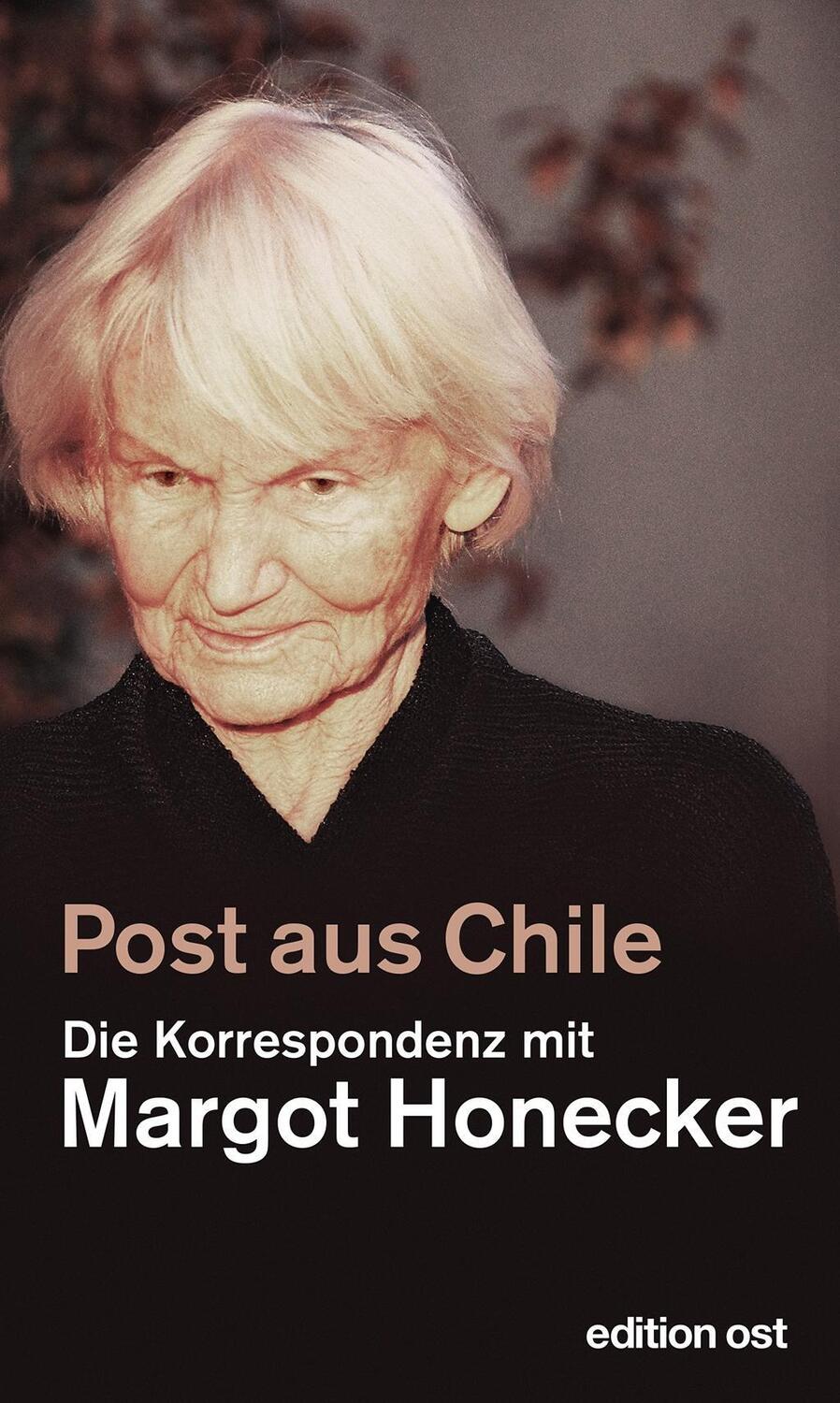 Cover: 9783360018793 | Post aus Chile | Die Korrespondenz mit Margot Honecker | Honecker