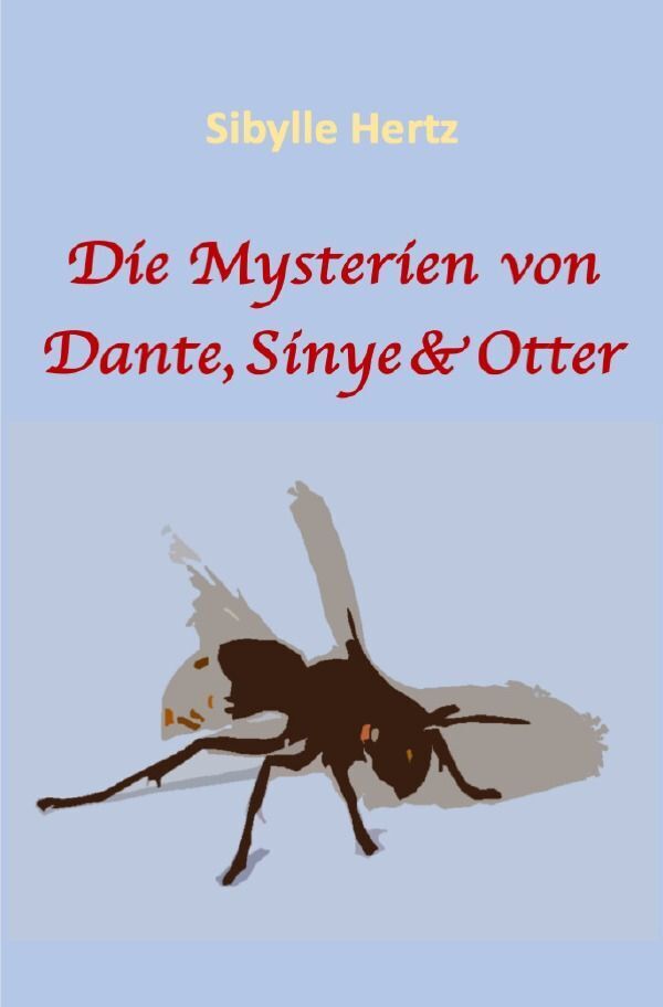 Cover: 9783759804402 | Die Mysterien von Dante, Sinye und Otter | DE | Sibylle Hertz | Buch