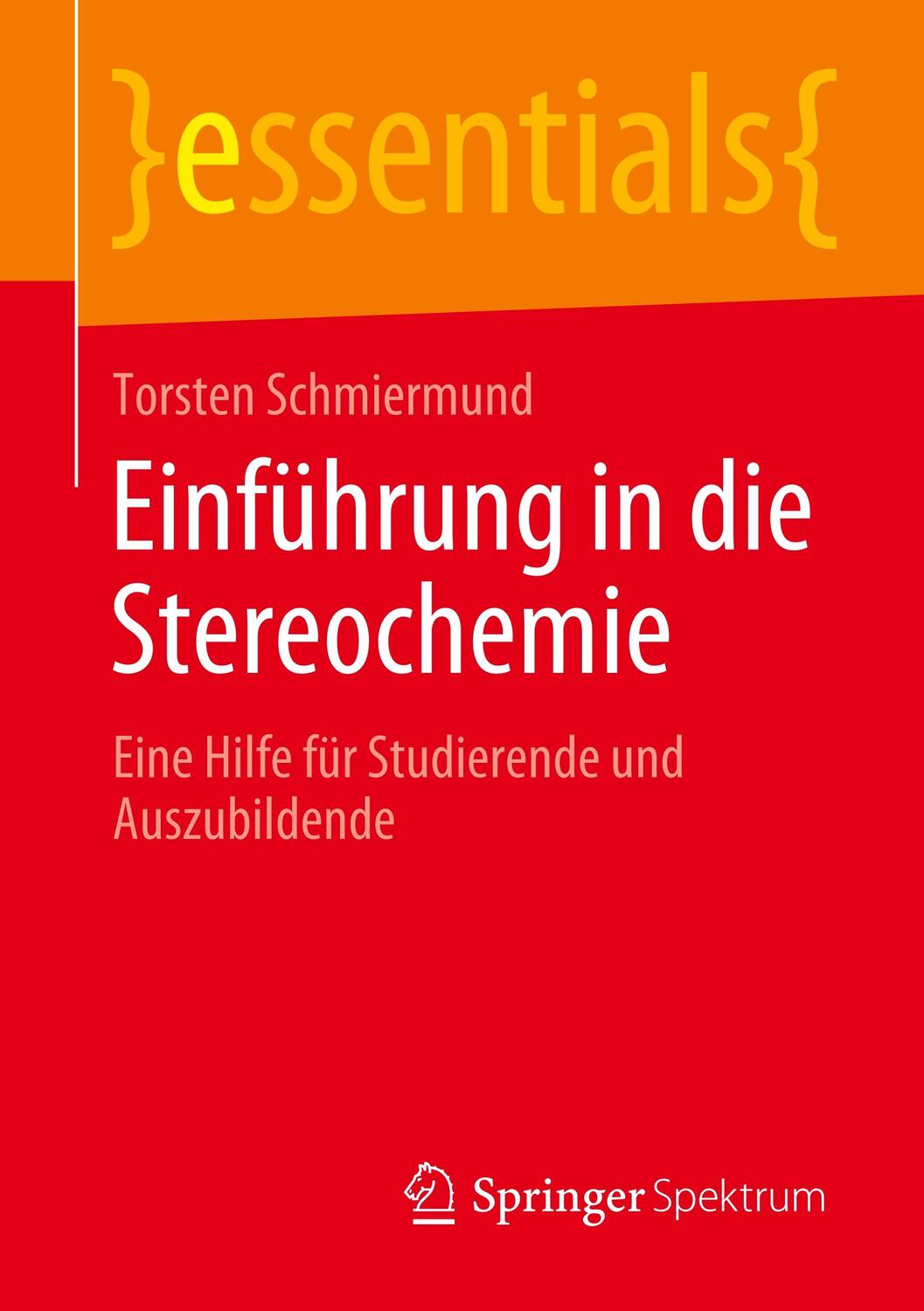 Cover: 9783658280864 | Einführung in die Stereochemie | Torsten Schmiermund | Taschenbuch