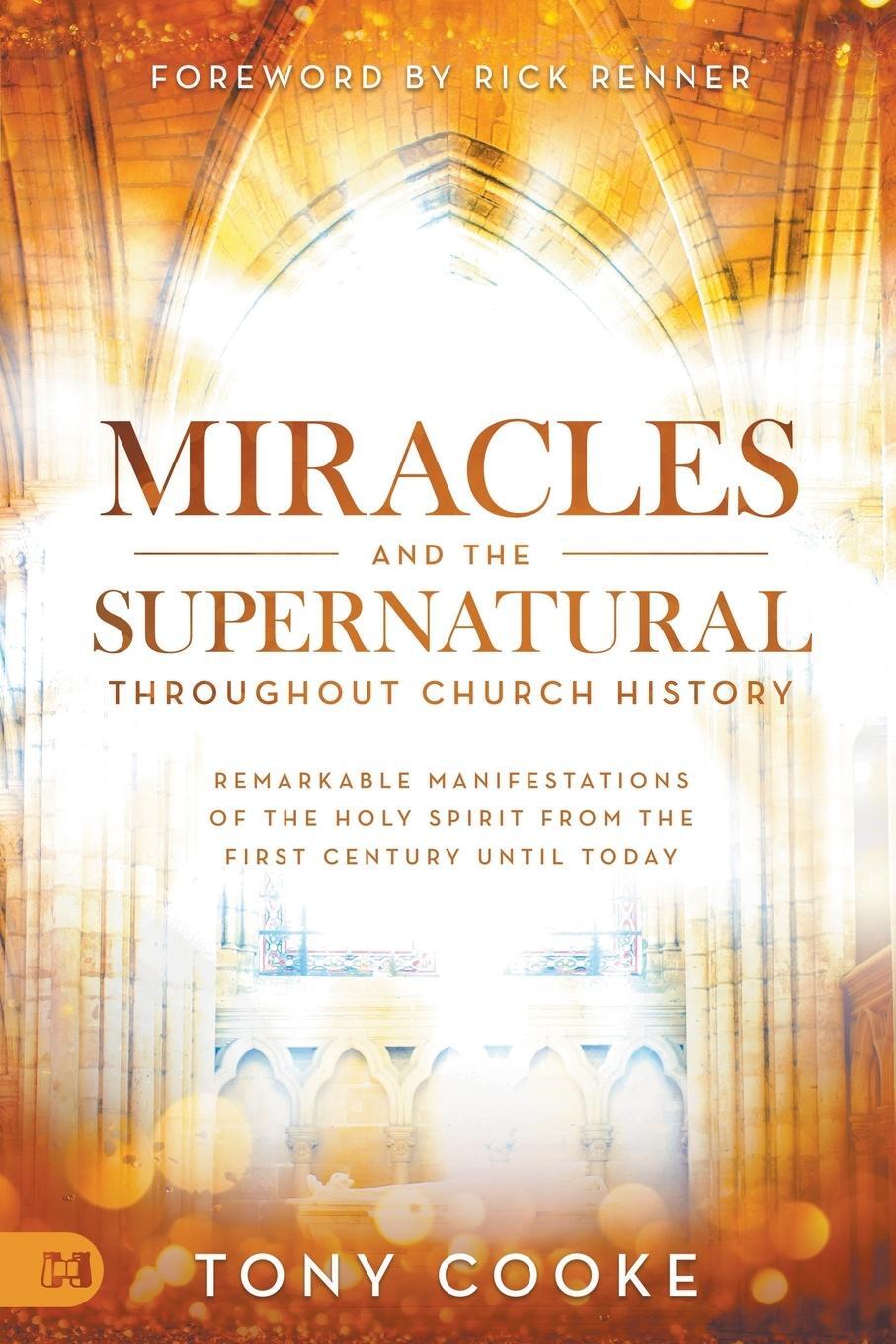 Cover: 9781680314892 | Miracles and the Supernatural Throughout Church History | Tony Cooke