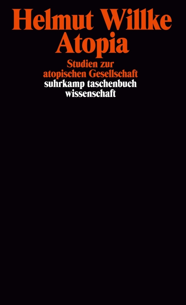 Cover: 9783518291160 | Atopia | Studien zur atopischen Gesellschaft | Helmut Willke | Buch