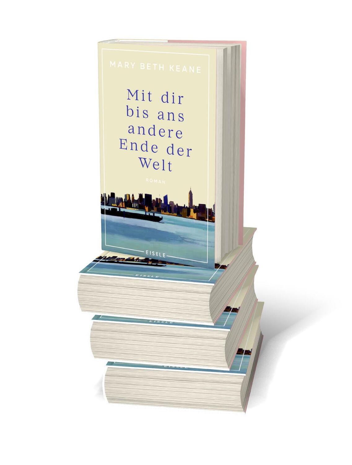 Bild: 9783961611423 | Mit dir bis ans andere Ende der Welt | Mary Beth Keane | Buch | 464 S.