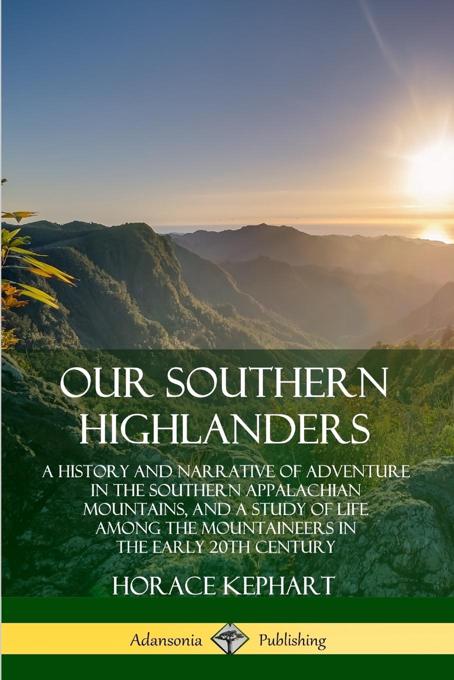 Cover: 9780359742240 | Our Southern Highlanders | Horace Kephart | Taschenbuch | Englisch