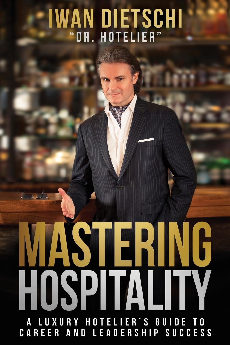 Cover: 9780989491266 | Mastering Hospitality | Iwan Dietschi | Taschenbuch | Paperback | 2021