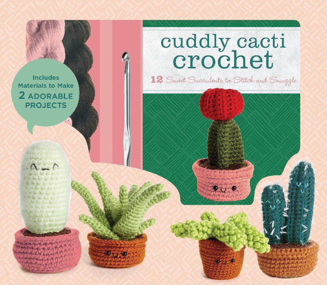 Cover: 9780785843788 | Cuddly Cacti Crochet | 12 Sweet Succulents to Stitch and Snuggle