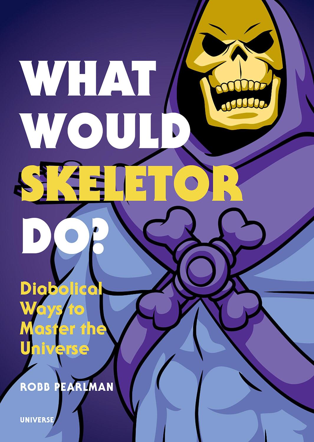 Cover: 9780789335500 | What Would Skeletor Do?: Diabolical Ways to Master the Universe | Buch