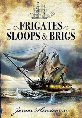 Cover: 9781848845268 | Frigates, Sloops & Brigs | James Henderson | Taschenbuch | Englisch