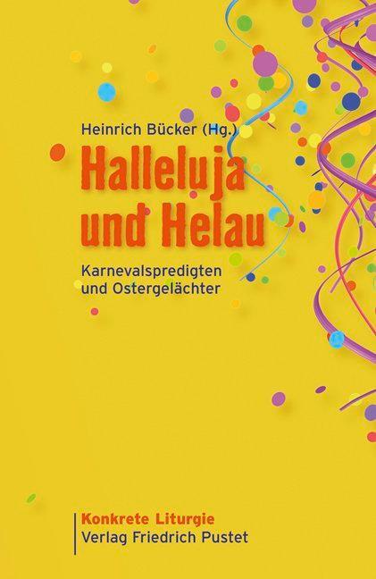 Cover: 9783791724218 | Halleluja und Helau | Karnevalspredigten und Ostergelächter | Bücker