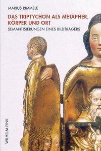 Cover: 9783770549696 | Das Tryptichon als Metapher, Körper und Ort | Marius Rimmele | Buch
