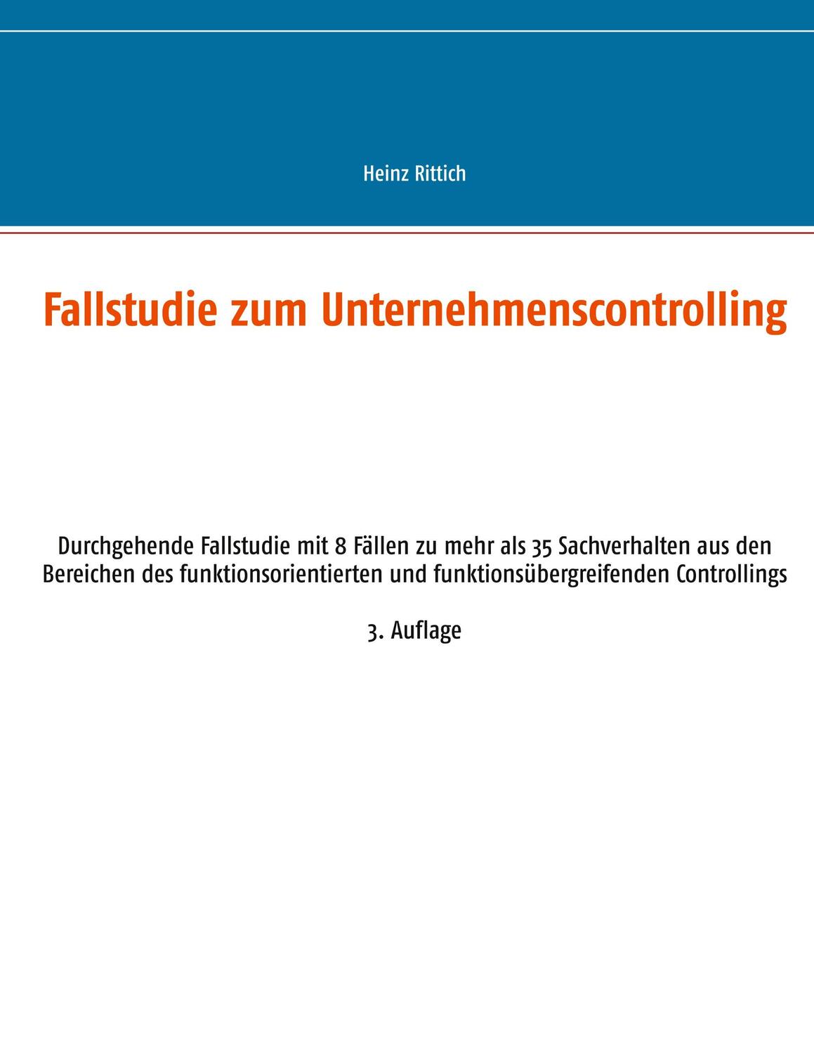 Cover: 9783751938228 | Fallstudie zum Unternehmenscontrolling | Heinz Rittich | Taschenbuch