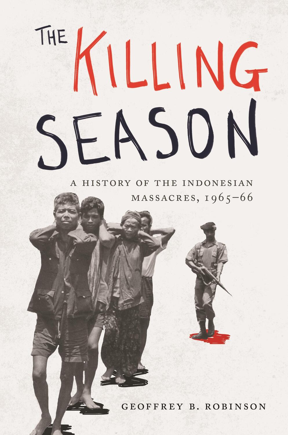 Cover: 9780691196497 | The Killing Season | A History of the Indonesian Massacres, 1965-66
