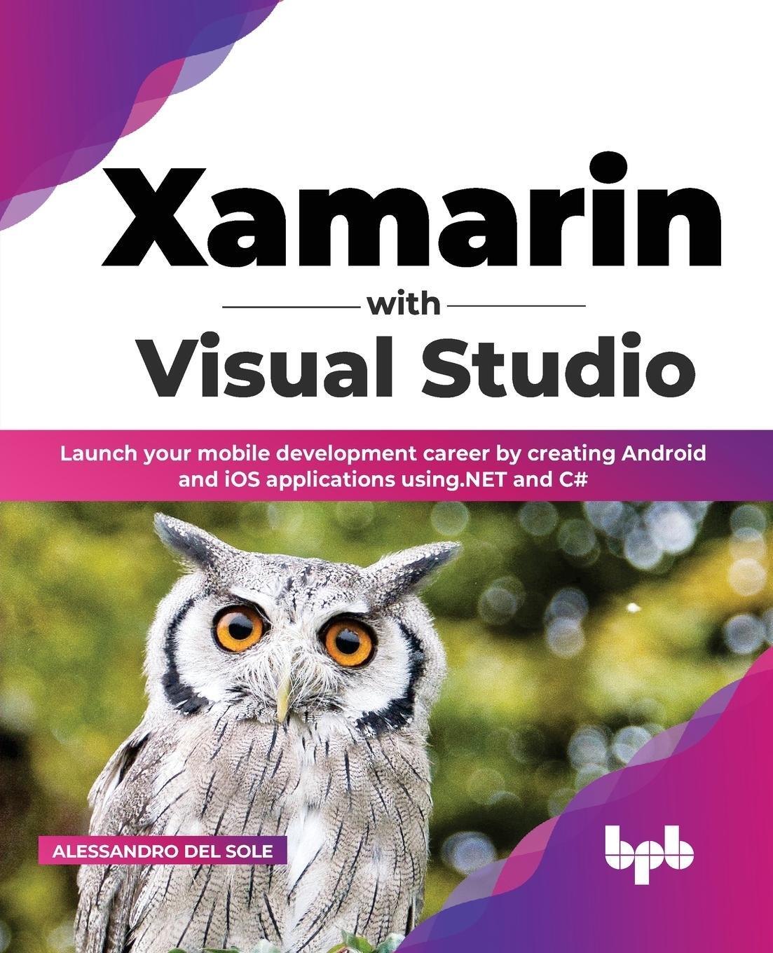 Cover: 9789355511874 | Xamarin with Visual Studio | Alessandro Del Sole | Taschenbuch | 2022