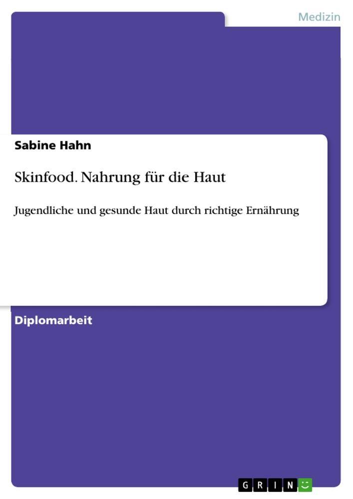 Cover: 9783668240377 | Skinfood. Nahrung für die Haut | Sabine Hahn | Taschenbuch | Paperback