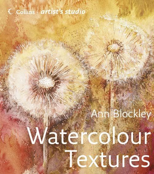 Cover: 9780007213856 | Watercolour Textures | Ann Blockley | Buch | Collins Artist's Studio