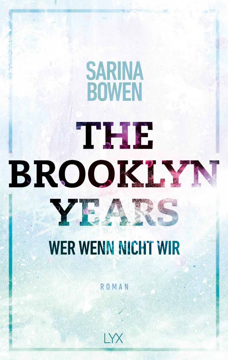 Cover: 9783736313446 | The Brooklyn Years - Wer wenn nicht wir | Sarina Bowen | Taschenbuch