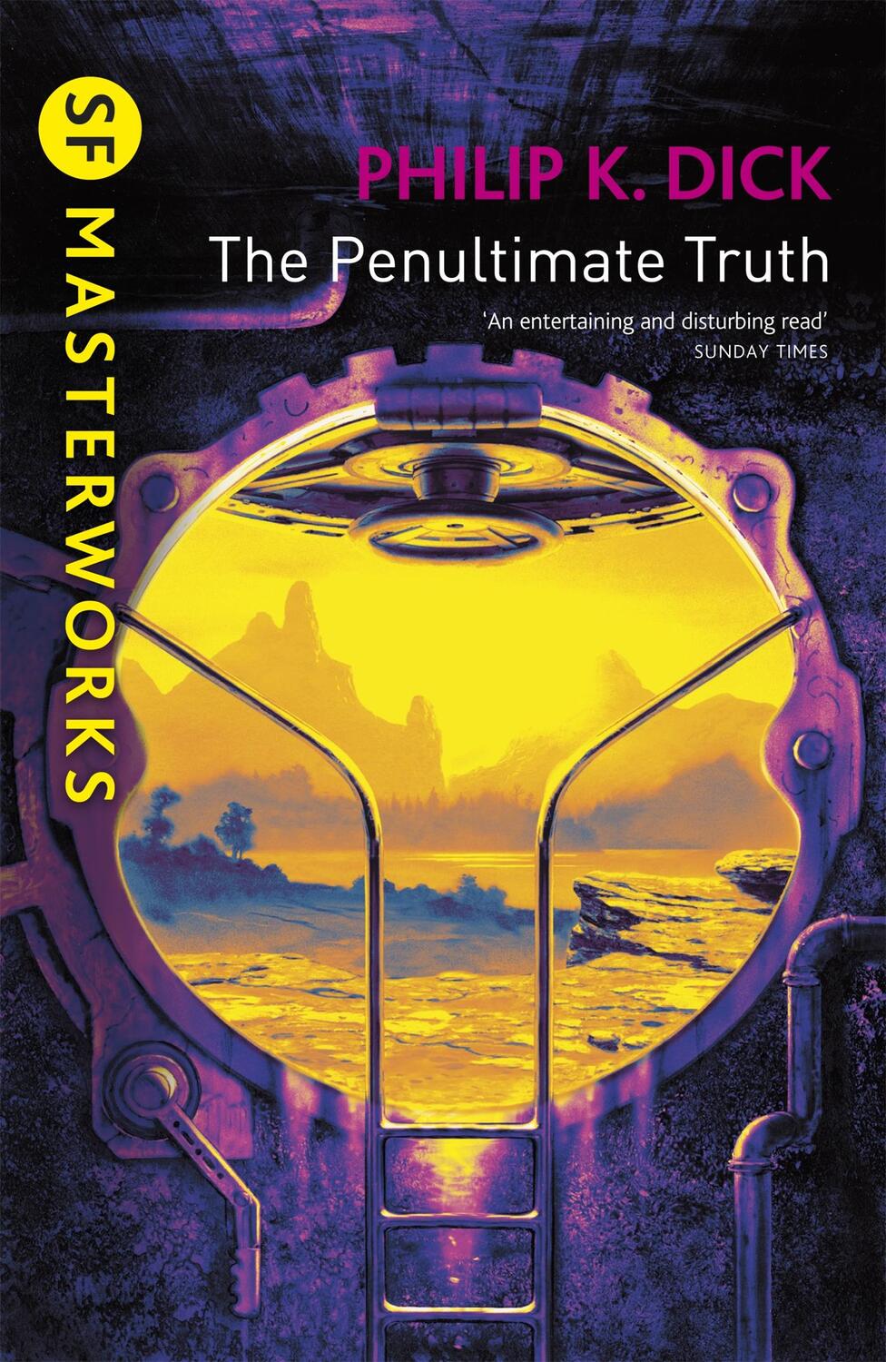 Cover: 9780575074811 | The Penultimate Truth | Philip K Dick | Taschenbuch | S.F. Masterworks