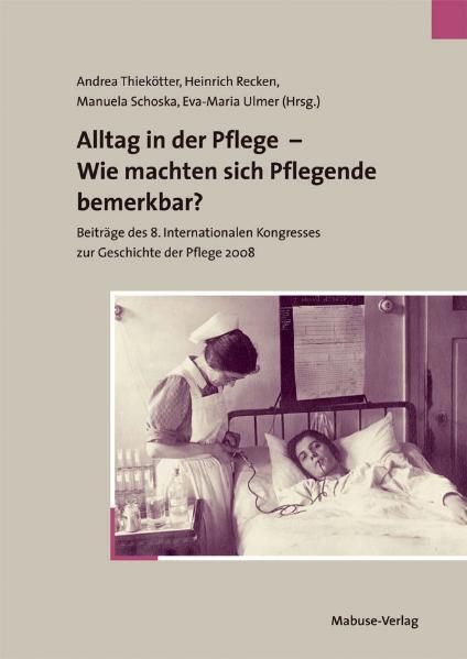 Cover: 9783940529527 | Alltag in der Pflege - Wie machten sich Pflegende bemerkbar? | Buch