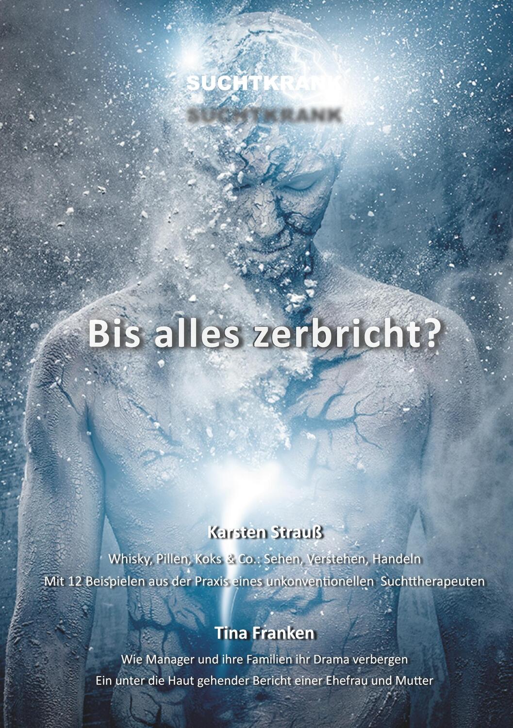 Cover: 9783347029644 | Suchtkrank - Bis alles zerbricht? | Karsten Strauß (u. a.) | Buch