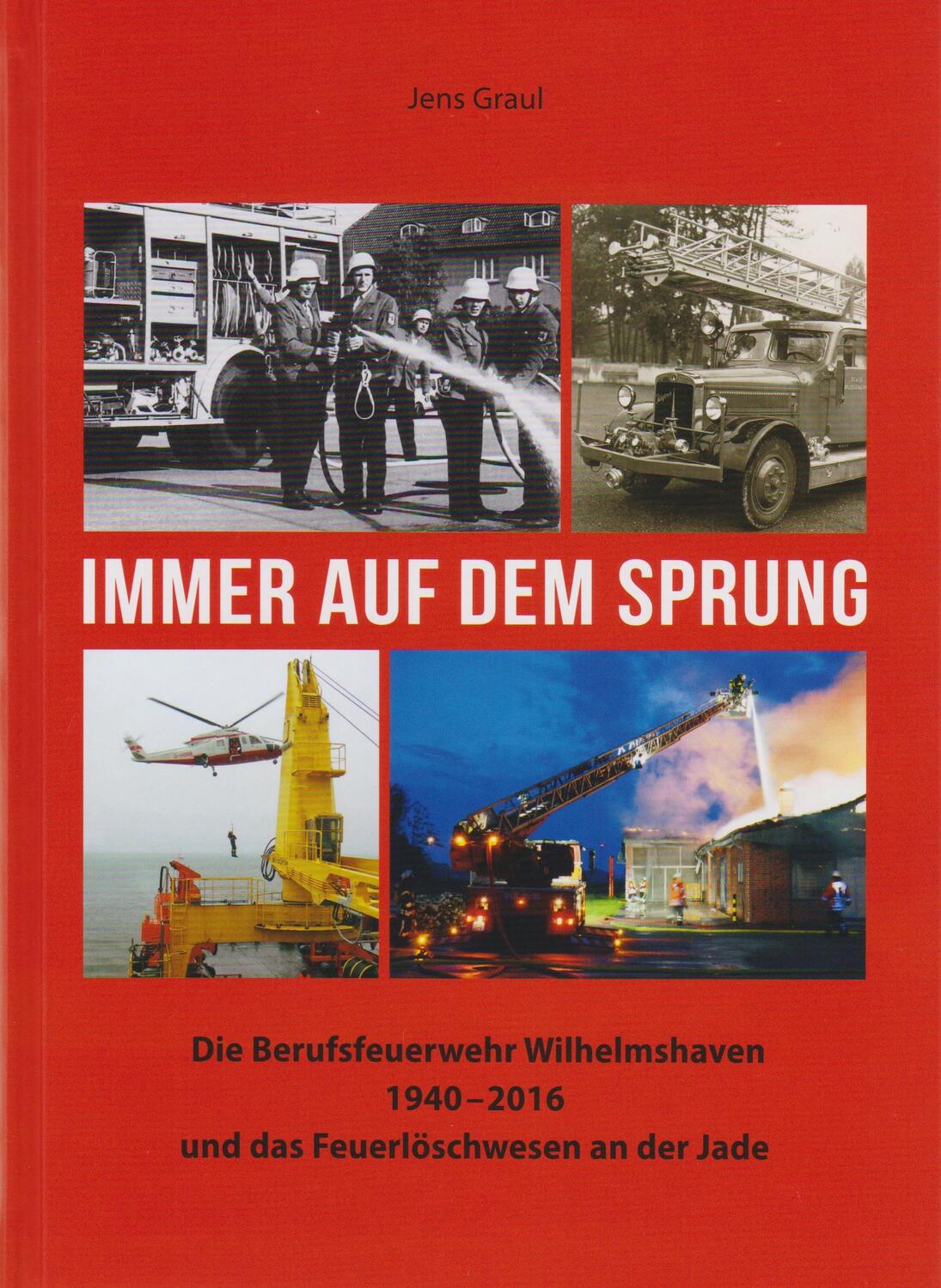 Cover: 9783730820117 | Immer auf dem Sprung - Die Berufsfeuerwehr Wilhelmshaven 1940 -...