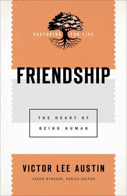 Cover: 9781540960849 | Friendship - The Heart of Being Human | The Heart of Being Human
