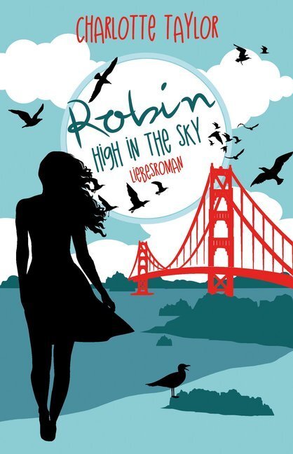 Cover: 9783961116072 | Robin - High in the Sky | Liebesroman | Charlotte Taylor | Taschenbuch