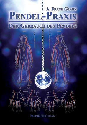 Cover: 9783890946719 | Pendel-Praxis - Der Gebrauch des Pendels | A. Frank Glahn | Buch