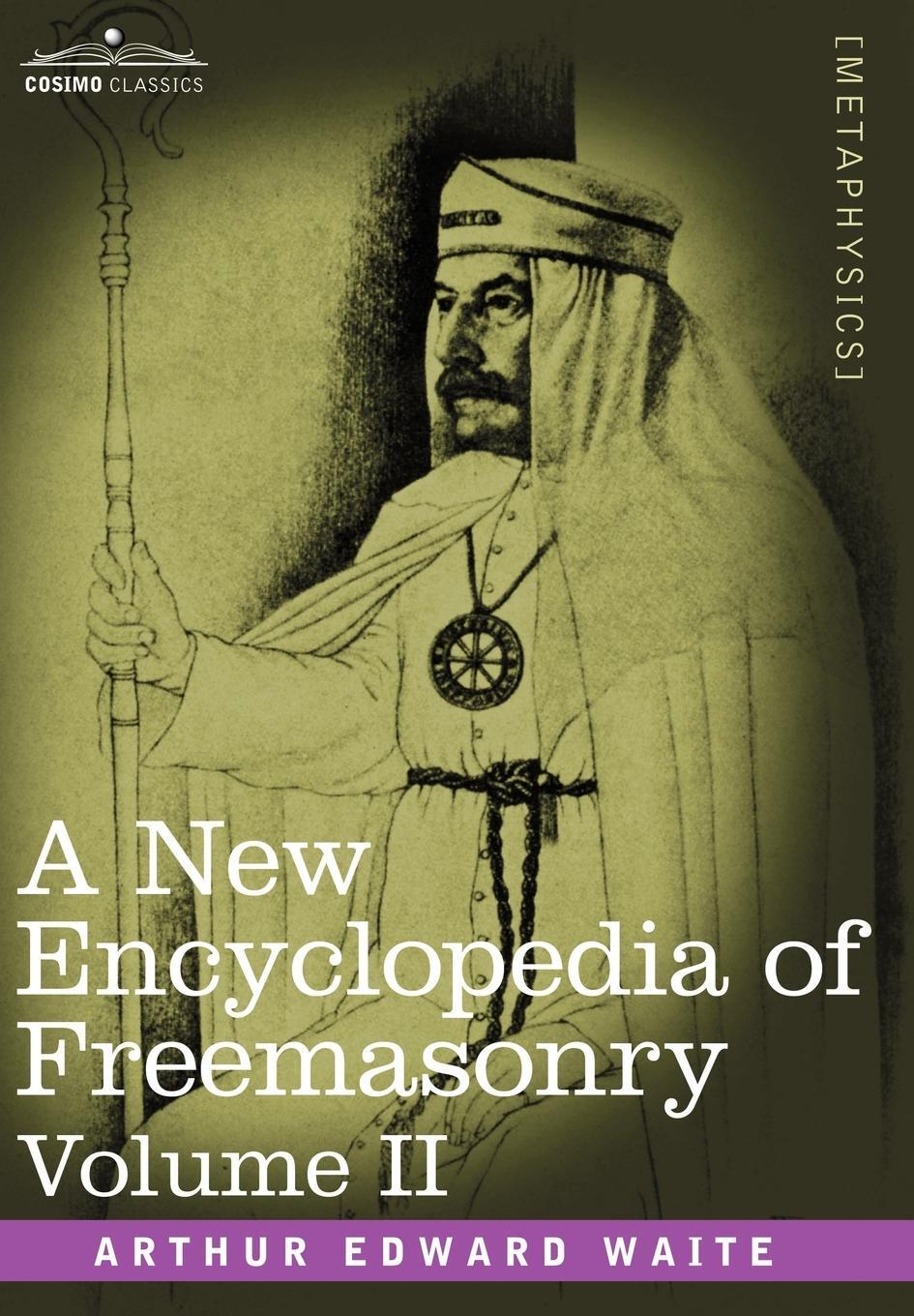Cover: 9781602066427 | A New Encyclopedia of Freemasonry, Volume II | Arthur Edward Waite