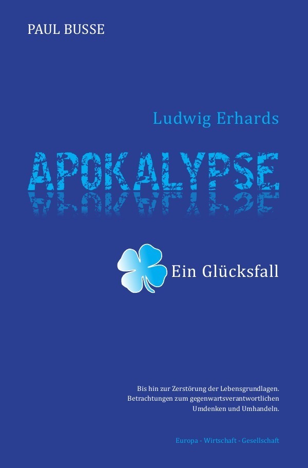 Cover: 9783750205420 | Ludwig Erhards Apokalypse - ein Glücksfall | Paul Busse | Taschenbuch