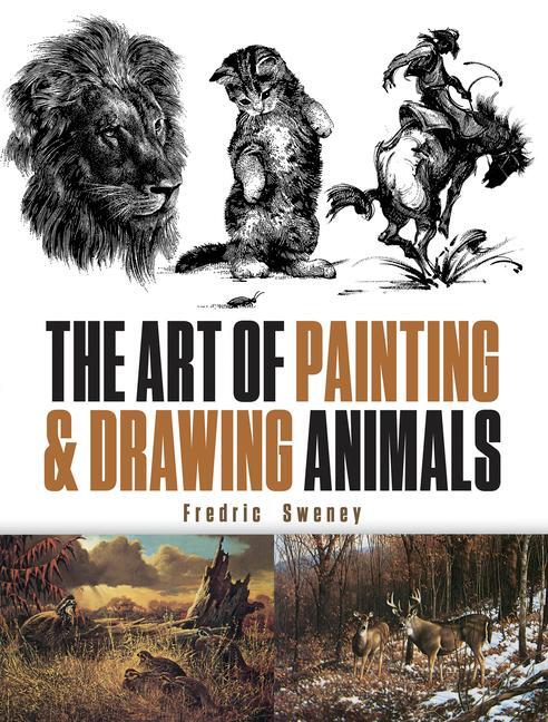 Cover: 9780486844787 | The Art of Painting and Drawing Animals | Fredric Sweney | Taschenbuch