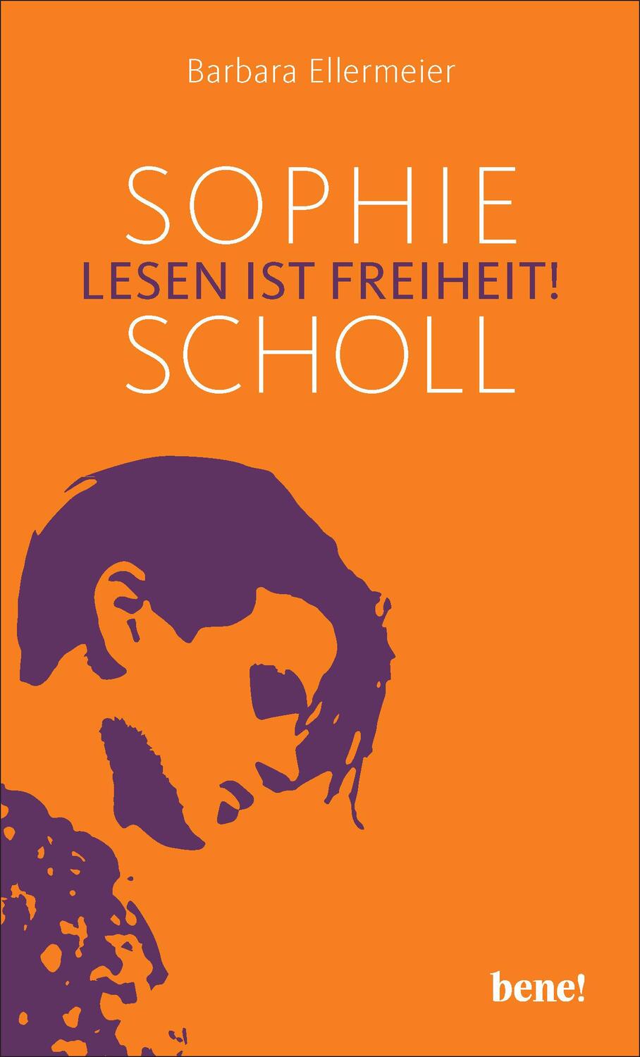 Cover: 9783963400308 | Sophie Scholl - Lesen ist Freiheit | Barbara Ellermeier | Buch | 2018