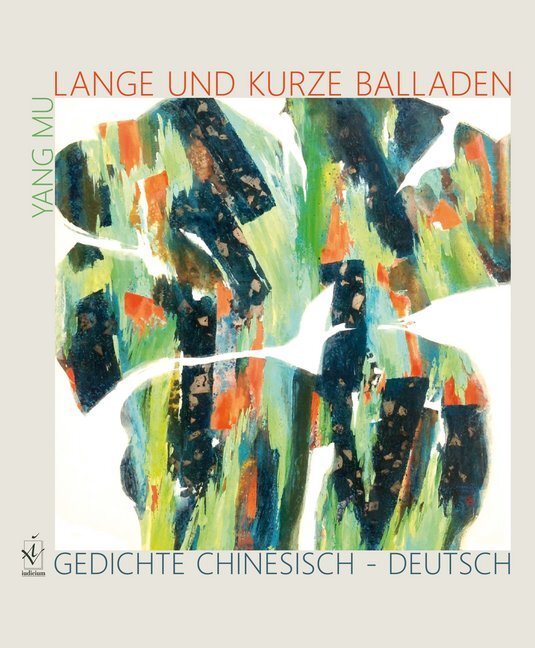 Cover: 9783862055302 | Lange und kurze Balladen | Gedichte chinesisch - deutsch | Yang Mu