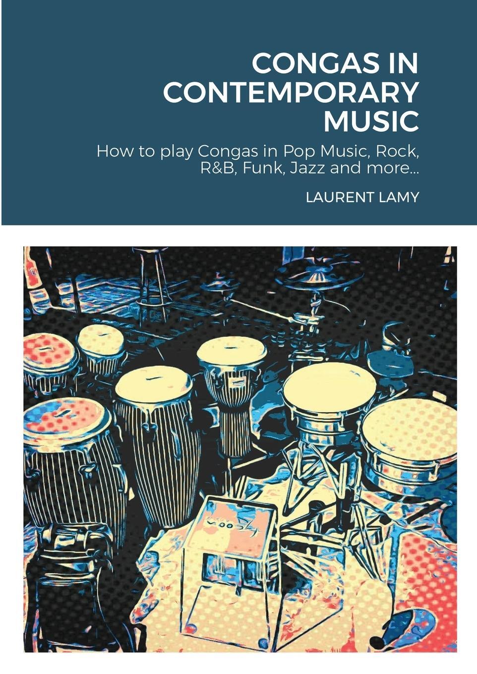 Cover: 9781716386596 | CONGAS IN CONTEMPORARY MUSIC | Laurent Lamy | Taschenbuch | Paperback