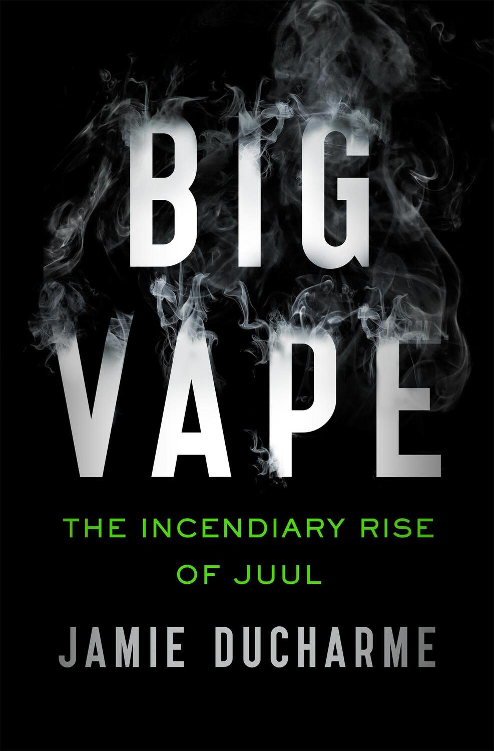 Cover: 9781529345780 | Big Vape | The Incendiary Rise of Juul | Jamie Ducharme | Buch | 2021
