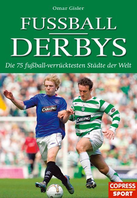 Cover: 9783767908833 | Fußball-Derbys | Die 75 fußballverrücktesten Städte der Welt | Gisler
