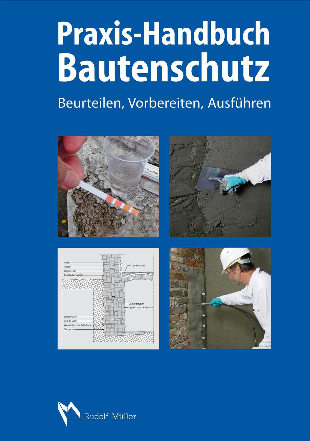 Cover: 9783481029920 | Praxis-Handbuch Bautenschutz | Buch | Deutsch | 2012 | Müller Rudolf