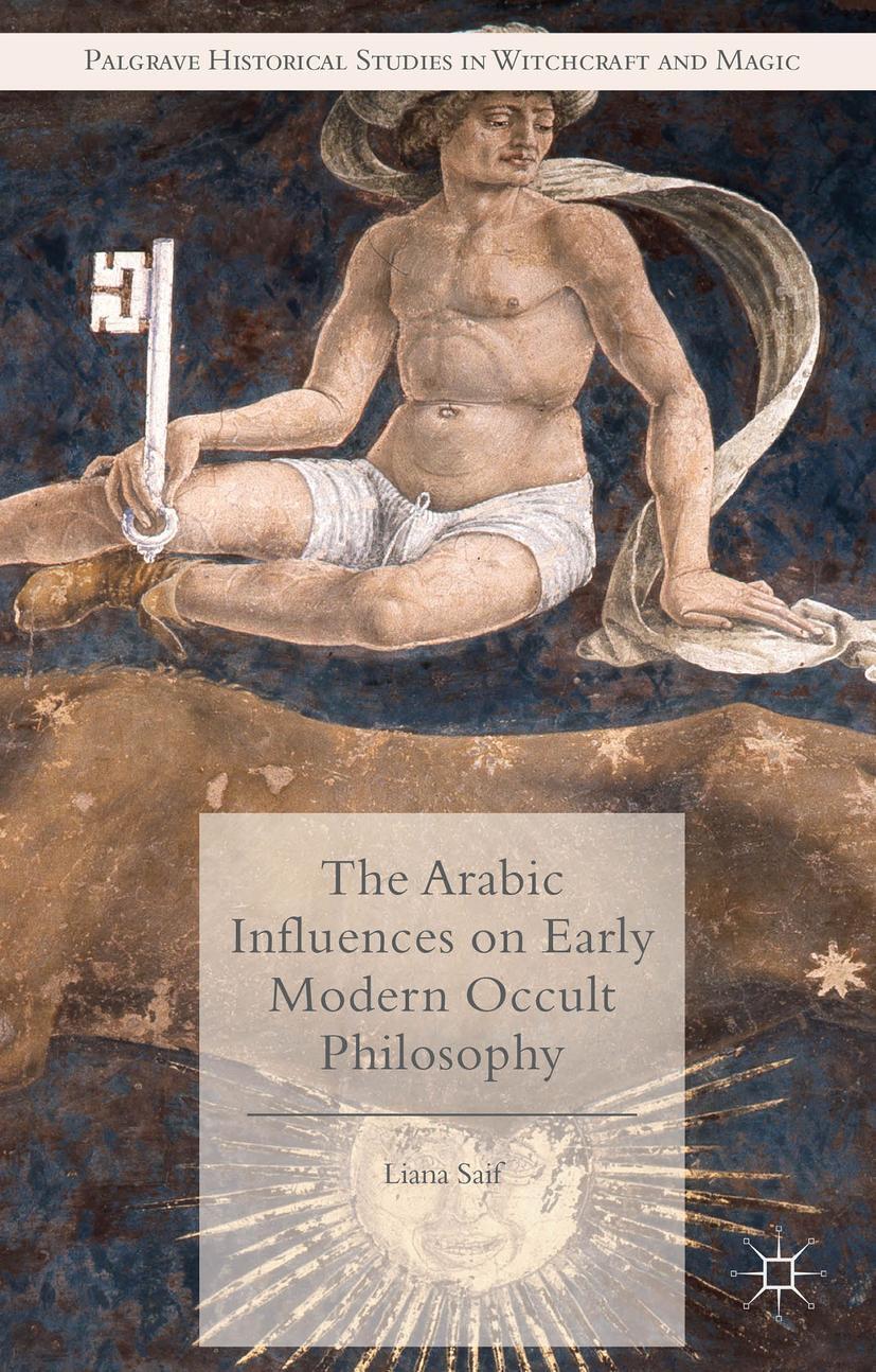 Cover: 9781137399465 | The Arabic Influences on Early Modern Occult Philosophy | Liana Saif