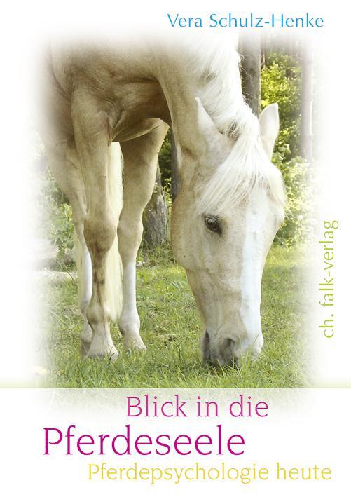 Cover: 9783895681967 | Blick in die Pferdeseele | Vera Schulz-Henke | Buch | 100 S. | Deutsch