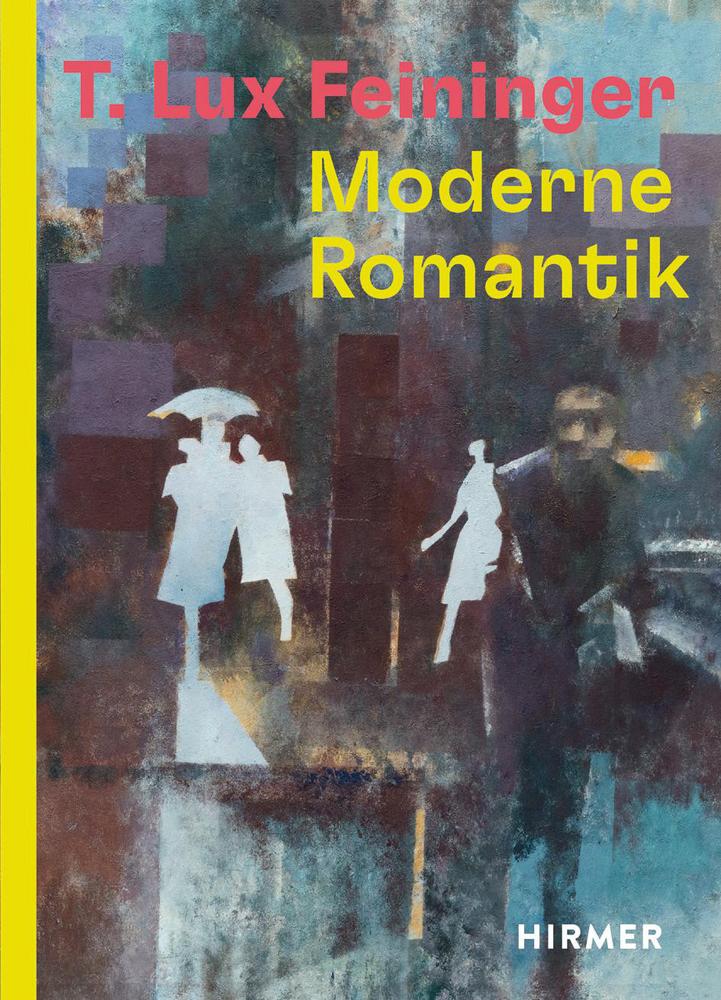 Cover: 9783777445274 | T. Lux Feininger | Moderne Romantik | Katrin Arrieta (u. a.) | Buch