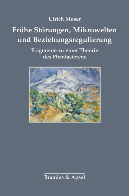 Cover: 9783955581664 | Frühe Störungen, Mikrowelten und Beziehungsregulierung | Ulrich Moser