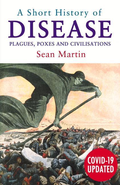 Cover: 9780857304155 | A Short History of Disease | Plagues, Poxes and Civilisations | Martin