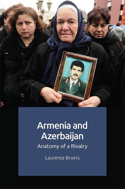 Cover: 9781474450539 | Armenia and Azerbaijan | Anatomy of a Rivalry | Laurence Broers | Buch