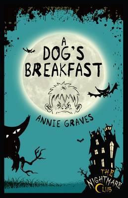 Cover: 9781908195166 | Graves, A: The Nightmare Club 3: A Dog's Breakfast | Annie Graves